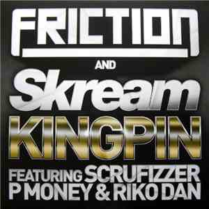 Friction & Skream - Kingpin