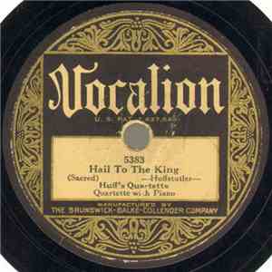 Huff's Quartette - Hail To The King / I Found This Love On Calvary