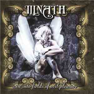 Illnath - Cast Into Fields Of Evil Pleasure