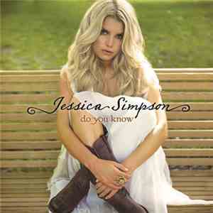 Jessica Simpson - Do You Know