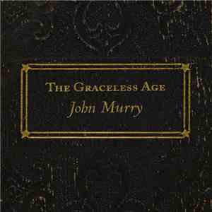 John Murry - The Graceless Age