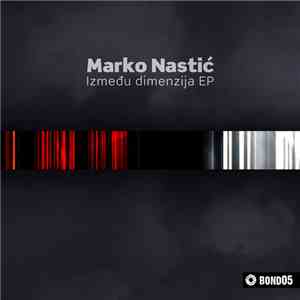 Marko Nastić - Izmedu Dimenzija EP