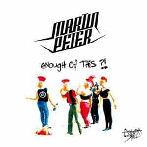 Martin Peter - Enough Of This ?!