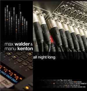 Max Walder & Manu Kenton - All Night Long