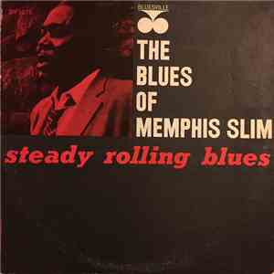Memphis Slim - Steady Rolling Blues: The Blues Of Memphis Slim