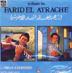 عمر خورشيد = Omar Khorshid - اشهر اغاني فريد الاطرش = Tribute To Farid El A ...