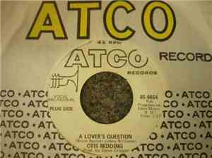 Otis Redding - A Lover's Question / You Made A Man Out Of Me
