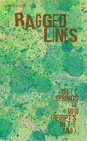 Ragged Lines - Purity Springs To Mind (Receipts In The Bag)