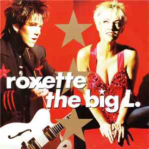Roxette - The Big L.