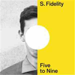 S. Fidelity - Five To Nine (Deluxe Bundle)