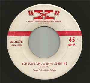 Terry Fell And The Fellers - You Don't Give A Hang About Me / Get Aboard My ...