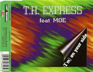 T.H. Express Feat. Moe - (I'm) On Your Side