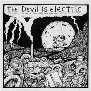 The Devil Is Electric - I've Never Trusted A Revolutionary That Was Afraid  ...