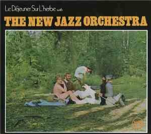 The New Jazz Orchestra - Le Déjeuner Sur L'Herbe