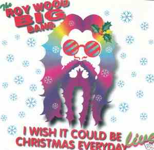 The Roy Wood Big Band - I Wish It Could Be Christmas Everyday