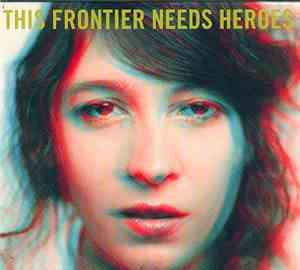 This Frontier Needs Heroes - The Future