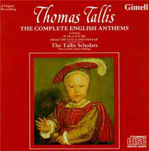 Thomas Tallis - The Tallis Scholars - The Complete English Anthems