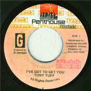 Tony Tuff - I've Got To Get You