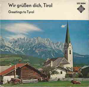 Various - Wir Grüßen Dich, Tirol (Greetings To Tyrol)
