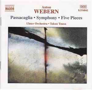Anton Webern - Ulster Orchestra, Takuo Yuasa - Passacaglia / Symphony / Fiv ...