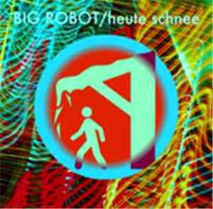 Big Robot - Heute Schnee