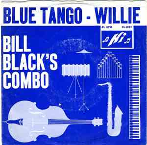 Bill Black's Combo - Blue Tango / Willie