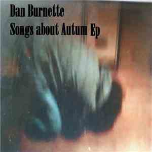 Dan Burnette - Songs About Autumn Ep