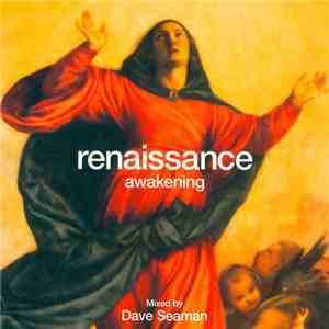 Dave Seaman - Renaissance - The Masters Series Part 1 - Awakening - Mix Edi ...