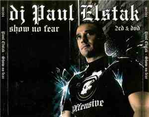 DJ Paul Elstak - Show No Fear