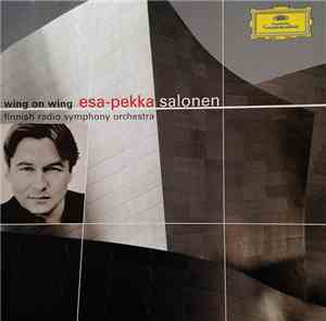 Esa-Pekka Salonen, Finnish Radio Symphony Orchestra - Wing On Wing