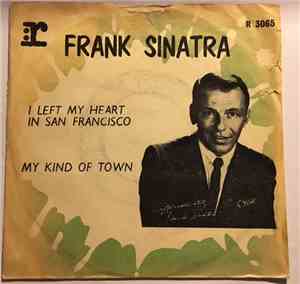 Frank Sinatra - I Left My Heart In San Francisco/My Kind Of Town