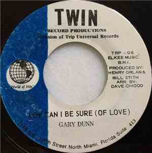 Gary Dunn  - How Can I Be Sure (Of Love) / Heart Of Love