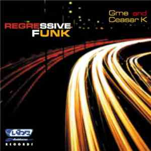 Gme And Ceasar K - Regressive Funk
