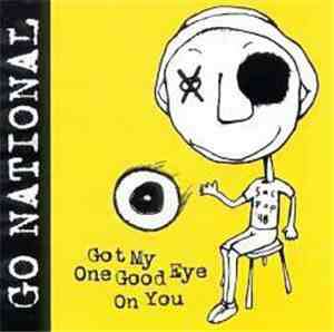 Go National - Got My One Good Eye On You