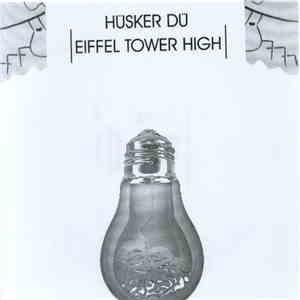 Hüsker Dü - Eiffel Tower High