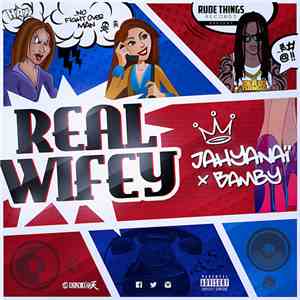 Jahyanaï & Bamby  - Real Wifey