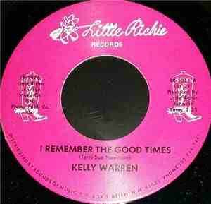 Kelly Warren - I Remember The Good Times / I'm Sorry Baby