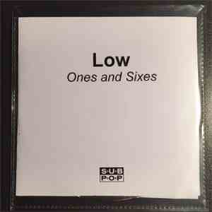 Low - Ones And Sixes
