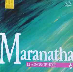 Maranatha - 12 Songs Of Hope