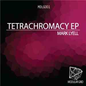 Mark Lyell - Tetrachromacy EP