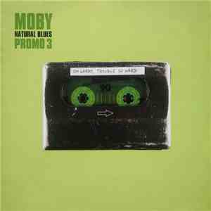 Moby - Natural Blues (Promo 3)