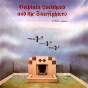 Robert Calvert - Captain Lockheed And The Starfighters