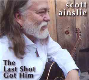 Scott Ainslie - The Last Shot Got Him