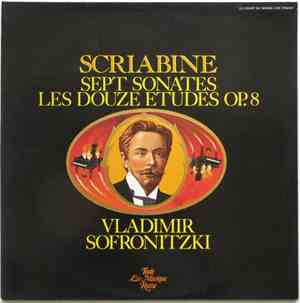 Scriabine - Vladimir Sofronitzki - Sept Sonates / Les Douze Études Op. 8
