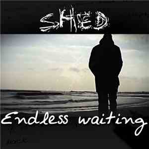 Shed  - ENDLESS WAITING
