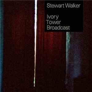 Stewart Walker - Ivory Tower Broadcast