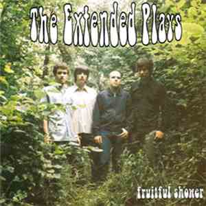 The Extended Plays - Fruitful Shower