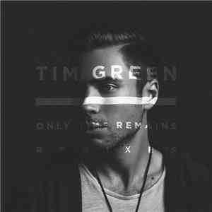 Tim Green - Only Time Remains (Remixes)