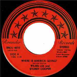 Wilma Lee And Stoney Cooper - Where Is America Going? / The Hills Of Roane  ...