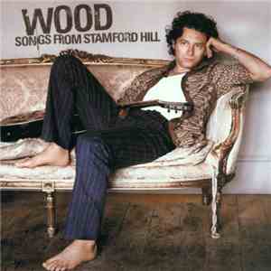 Wood  - Songs From Stamford Hill